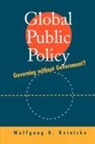 W Reinicke, Wolfgang Reinicke, Wolfgang H Reinicke, Wolfgang H. Reinicke - Global Public Policy
