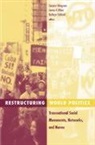 Sanjeev Khagram, Sanjeev Riker Khagram, KHAGRAM SANJEEV RIKER JAMES V S, James V. Riker, Kathryn Sikkink, Sanjeev Khagram... - Restructuring World Politics