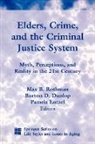 Burton D. Dunlop, Pamela Entzel, Max B. Rothman, Max B. (EDT)/ Dunlop Rothman, Burton D. Dunlop, Pamela Entzel... - Elders, Crime, And The Criminal Justice System