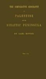 Karl Ritter - The Comparative Geography of Palestine and the Sinaitic Peninsula. V3
