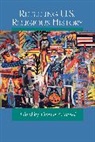 Thomas A. Tweed, Thomas A. Tweed, Tweed Thomas A. - Retelling U.s. Religious History
