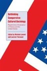 Mich¿ Lamont, Michele Lamont, Steven Seidman, Laurent Thevenot - Rethinking Comparative Cultural Sociology