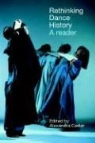 Alexandra Carter, Carter Alexandr, Carter Alexandra, Geraldine Morris, Larraine Nicholas, Larraine Morris Nicholas... - Rethinking Dance History