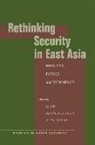 J. J. (EDT)/ Katzenstein Suh, J. J. Katzenstein Suh, J.j. Katzenstein Suh, Allen Carlson, Peter Katzenstein, Peter J Katzenstein... - Rethinking Security in East Asia
