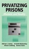 Keith Bottomley, Bottomley Keith, Emma Clare, Clare Emma, Adrian James, Adrian L James... - Privatizing Prisons