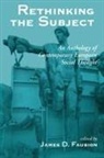 James Faubion, James D. Faubion, Paul Rabinow, James Faubion, James D. Faubion, Paul Rabinow - Rethinking the Subject