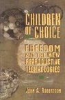 John A. Robertson, Robertson John A. - Children of Choice
