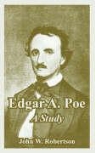 John W. Robertson - Edgar A. Poe: A Study