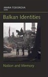 David Nikolaeva Sciulli, Maria Todorova, Maria Nikolaeva (EDT) Todorova, Walt Whitman, Marieiia Nikolaeva Todorova - Balkan Identities