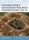 Gordon Rottman, Gordon L. Rottman, Rottman Gordon L., I. Palmer, Ian Palmer - US World War II and Korean War Field Fortifications