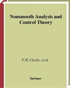 Francis Clarke, Francis H Clarke, Francis H. Clarke, Yuri Ledyaev, Yuri S Ledyaev, Yuri S. Ledyaev... - Nonsmooth Analysis and Control Theory
