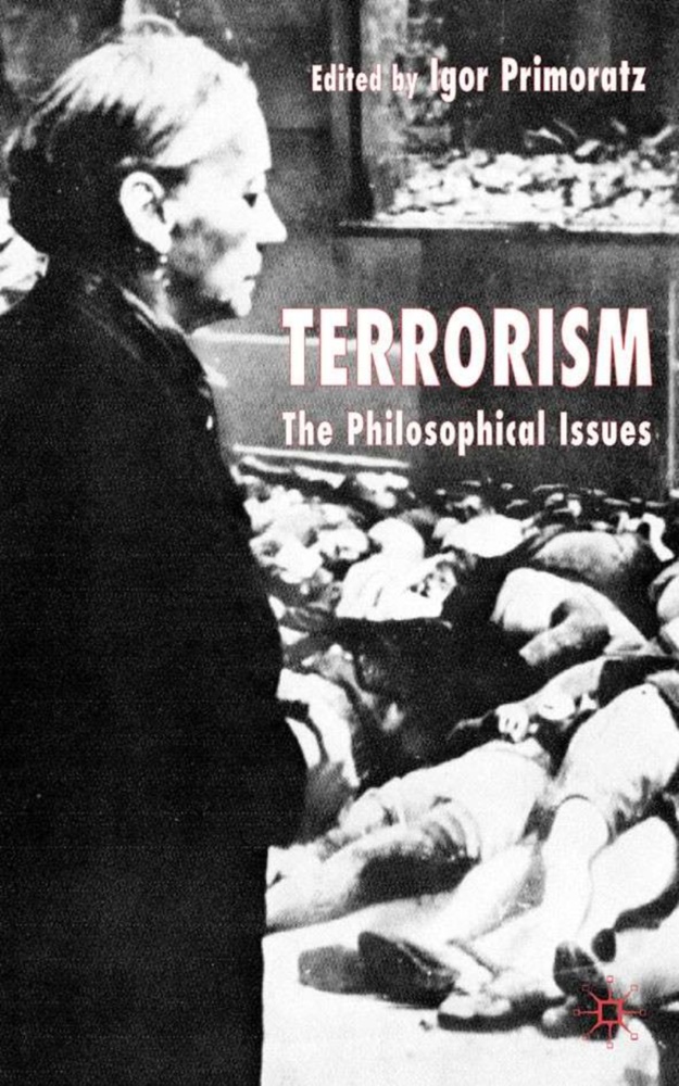 Igor Primoratz, I Primoratz, I. Primoratz, Igor Primoratz - Terrorism The Philosophical Issues