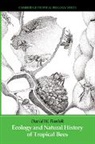 David W. Roubik, Peter S. Ashton, David W. Roubik, David Ward Roubik, Roubik David W. - Ecology and Natural History of Tropical Bees