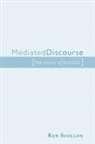 Ron Scollon, Ron (Georgetown University Scollon, Ronald Scollon - Mediated Discourse