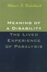 Albert Robillard, Albert B. Robillard - Meaning Of A Disability: The Lived Experience of Paralysis