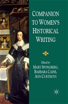 B Caine, B. Caine, Barbara Caine, Curthoys, A Curthoys, A. Curthoys... - Companion to Women''s Historical Writing