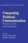 Frank Esser, Frank Esser, Barbara Pfetsch - Comparing Political Communication