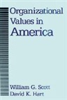 David K. Hart, Scott, William G. Scott, William G. Hart Scott - Organizational Values in America