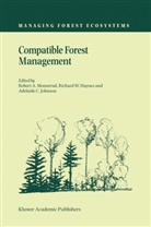 Adelaide C Johnson, Richard W. Haynes, Adelaide C. Johnson, Robert A. Monserud, Richar W Haynes, Richard W Haynes - Compatible Forest Management