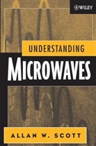 Scott, Allan W Scott, Allan W. Scott, Aw Scott, SCOTT ALLAN W, Scott Allan W. - Understanding Microwaves