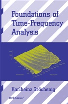 Karlheinz Gröchenig - Foundations of Time-Frequency Analysis