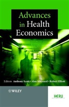 Bob Elliott, Robert Elliott, Alan Maynard, A Scott, Anthony Scott, Anthony (University of Aberdeen Scott... - Advances in Health Economics