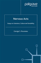 G Rousseau, G. Rousseau, G. S. Rousseau, G.S. Rousseau, George S. Rousseau - Nervous Acts