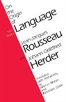 Johann Gottfried Herder, ROUSSEAU, Jean Jacques Rousseau, Jean-Jacques Rousseau, Johann Gottfried Herder - On the Origin of Language