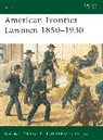 Charles M. Robinson Iii, Charles M. Robinson, Charles M Robinson III, Charles M. Robinson III, Richard Hook, Martin Windrow - American Frontier Lawmen 1850-1930