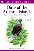 Tony Clarke, Chris Orgill, Tony Disley, Disley Tony, Chris Orgill, Orgill Chris - Field Guide to the Birds of the Atlantic Islands
