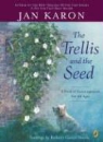 Jan Karon, Jan/ Steele Karon, Robert Gantt Steele - The Trellis and the Seed