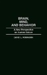 David Robinson, David L. Robinson - Brain, Mind, and Behavior