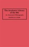 Rashelle S Karp, Rashelle S. Karp, Rashelles Karp - The Academic Library of the 90s