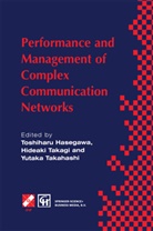 Toshiharu Hasegawa, Hideak Takagi, Hideaki Takagi, Yukata Takahashi - Performance and Management of Complex Communication Networks