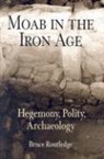 Bruce Routledge - Moab in the Iron Age
