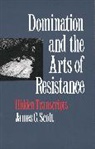James C. Scott - Domination and the Arts of Resistence