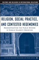 Mark LeVine, Armand Salvatore, Armando Salvatore, Armando Vine Salvatore, Mark Le Salvatore Vine, A Loparo... - Religion, Social Practice, and Contested Hegemony