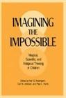 Karl S. Rosengren, Paul L. Harris, Harris Paul L., Carl N. Johnson, Johnson Carl N., Karl S. Rosengren... - Imagining the Impossible