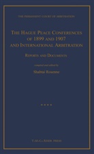 Shabtai Rosenne, Shabtai Rosenne - The Hague Peace Conferences of 1899 and 1907 and International Arbitration:Reports and Documents