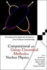 Octavio Castanos, Jutta Escher, Jutta E Escher, Jutta E. Escher, Jorge Hirsch, Jorge G Hirsch... - Computational and Group-Theoretical Methods in Nuclear Physics, Proceedings of the Symposium in Honor of Jerry P Draayer's 60th Birthday