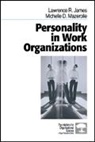 Lawrence R James, Lawrence R. James, Lawrence R. (Robert) James, Lawrence R. (Robert) Mazerolle James, Lawrence R. Mazerolle James, JAMES LAWRENCE R MAZEROLLE MICH... - Personality in Work Organizations