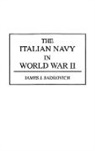 James Sadkovich, James J. Sadkovich - The Italian Navy In World War II
