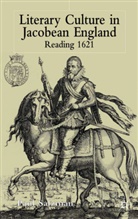 Dr Paul Salzman, P Salzman, P. Salzman, Paul Salzman - Literary Culture in Jacobean England