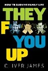 Oliver James - They F You Up