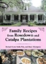 Stella Pitts, Richard Scott, Richard/ Pitts Scott, Mary Thompson - Family Recipes From Rosedown & Catalpa Plantations