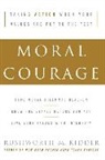 Rushworth M Kidder, Rushworth M. Kidder - Moral Courage