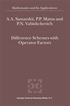 P Matus, P P Matus, P. P. Matus, P.P. Matus, A Samarskii, A A Samarskii... - Difference Schemes with Operator Factors