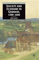 Kouri, E Kouri, E. Kouri, Tom Scott - Society and Economy in Germany, 1300-1600