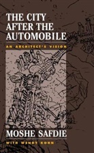 Basic Books, Basic Books, Wendy Kohn, Safdie, Moshe Safdie, With... - City After the Automobile