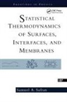 Samuel Safran, Samuel A. Safran - Statistical Thermodynamics of Surfaces, Interfaces, and Membranes
